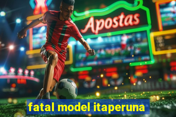 fatal model itaperuna